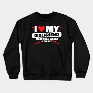 I Love My Girlfriend Words Arrows GF I Heart My Girlfriend Crewneck Sweatshirt